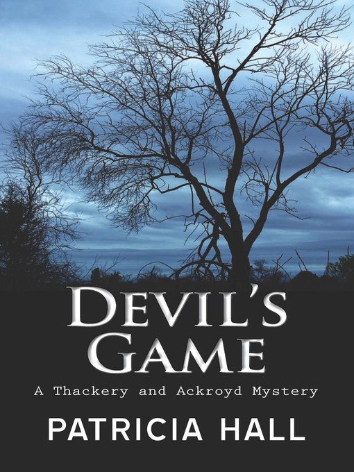 Title details for Devil's Game by Patricia Hall - Available